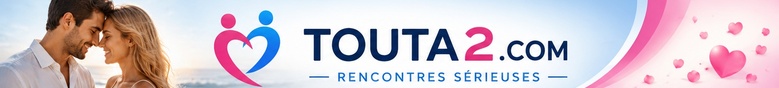 TOUTA2.COM - Rencontres sérieuses